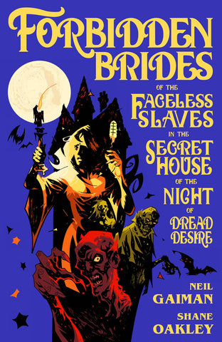 NEIL GAIMAN'S FORBIDDEN BRIDES OF THE FACELESS SLAVES IN THE SECRET HOUSE OF THE NIGHT OF DREAD DESIRE HARDCOVER