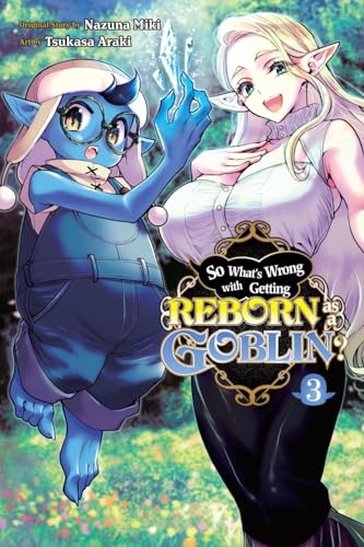 SO WHAT'S WRONG WITH GETTING REBORN AS A GOBLIN VOL 03