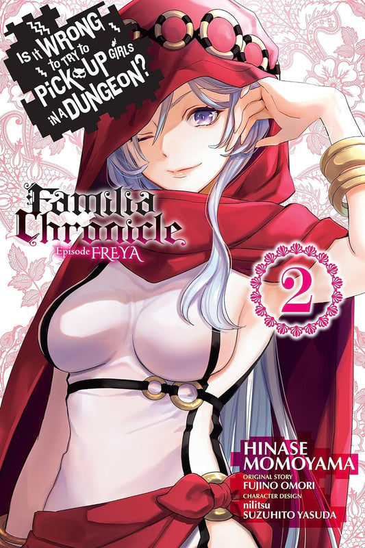 IS IT WRONG TO TRY TO PICK UP GIRLS IN A DUNGEON FAMILIA FREYA VOL 02