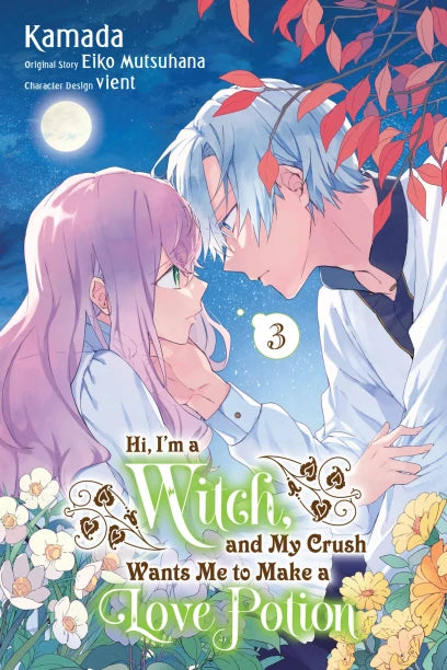 HI, I'M A WITCH, AND MY CRUSH WANTS ME TO MAKE A LOVE POTION VOL 03