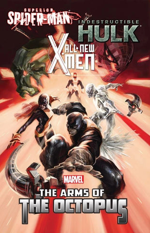 ALL NEW X-MEN/INDESTRUCTIBLE HULK/SUPERIOR SPIDER-MAN: THE ARMS OF THE OCTOPUS TPB
