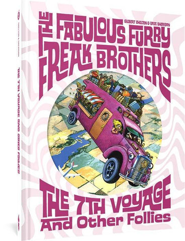 7TH VOYAGE OF THE FABULOUS FURRY FREAK BROTHERS AND OTHER FOLLIES HARDCOVER