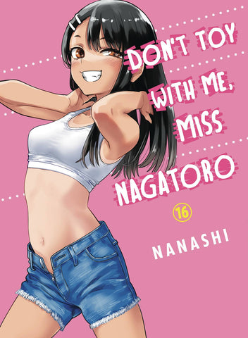 DON'T TOY WITH ME, MISS NAGATORO VOL 16