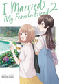 I MARRIED MY FEMALE FRIEND VOL 02