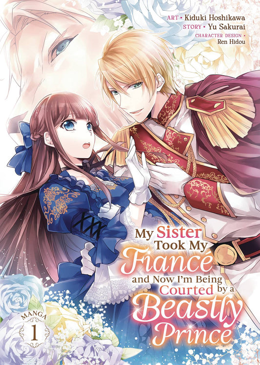 MY SISTER TOOK MY FIANCE AND NOW I'M BEING COURTED BY A BEASTLY PRINCE VOL 01