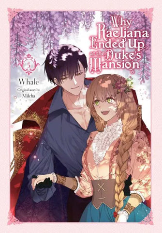 WHY RAELIANA ENDED UP AT THE DUKE'S MANSION VOL 05