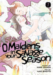O MAIDENS IN YOUR SAVAGE SEASON VOL 07