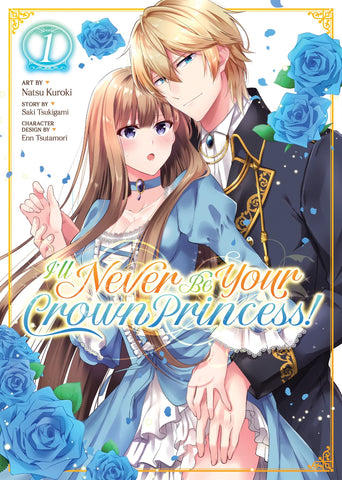 I'LL NEVER BE YOUR CROWN PRINCESS VOL 01