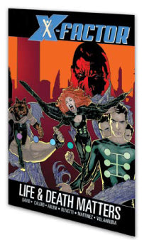 X-FACTOR (2005) TPB VOL 02 LIFE & DEATH MATTERS