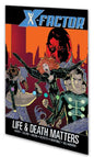 X-FACTOR (2005) TPB VOL 02 LIFE & DEATH MATTERS