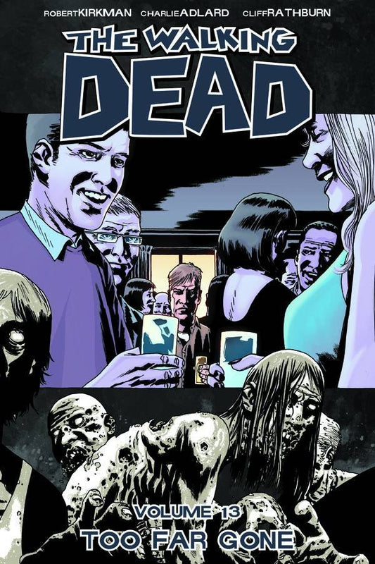 WALKING DEAD TPB VOL 13 TOO FAR GONE