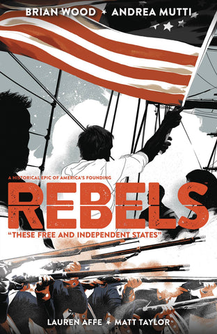 REBELS VOL 02 THESE FREE AND INDEPENDENT STATES TPB