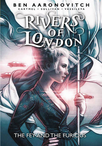 RIVERS OF LONDON: THE FEY AND THE FURIOUS TPB