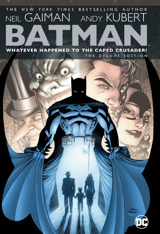 BATMAN: WHATEVER HAPPENED TO THE CAPED CRUSADER? DELUXE EDITION HARDCOVER (2ND EDITION)