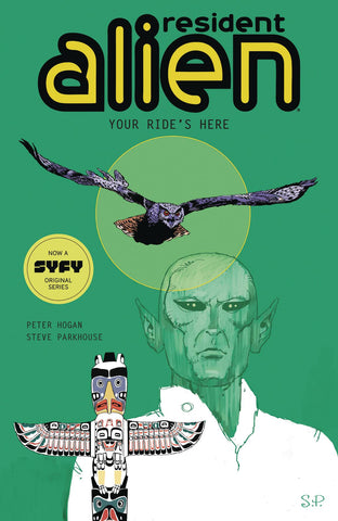 RESIDENT ALIEN TPB VOL 06 YOUR RIDE'S HERE