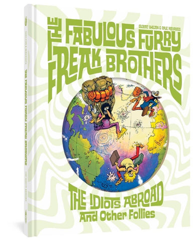 FABULOUS FURRY FREAK BROTHERS: IDIOTS ABROAD AND OTHER FOLLIES
