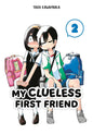 MY CLUELESS FIRST FRIEND VOL 02